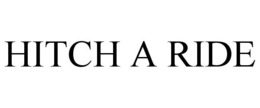HITCH A RIDE trademark