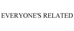 EVERYONE'S RELATED trademark