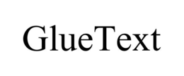 GLUETEXT trademark