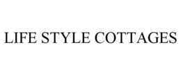 LIFE STYLE COTTAGES trademark