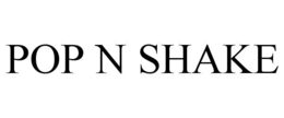 POP N SHAKE trademark