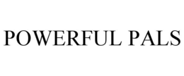 POWERFUL PALS trademark