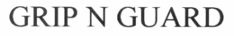 GRIP N GUARD trademark