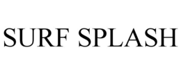 SURF SPLASH trademark