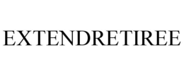 EXTENDRETIREE trademark