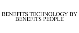BENEFITS TECHNOLOGY BY BENEFITS PEOPLE trademark