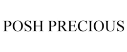 POSH PRECIOUS trademark