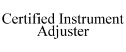 CERTIFIED INSTRUMENT ADJUSTER trademark