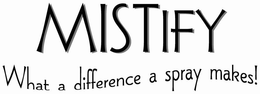 MISTIFY WHAT A DIFFERENCE A SPRAY MAKES! trademark
