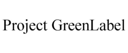PROJECT GREENLABEL trademark
