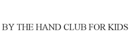 BY THE HAND CLUB FOR KIDS trademark