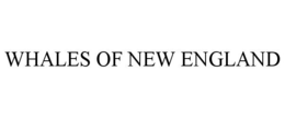 WHALES OF NEW ENGLAND trademark