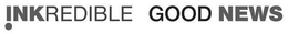 INKREDIBLE GOOD NEWS trademark
