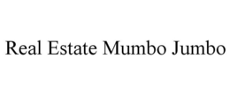 REAL ESTATE MUMBO JUMBO trademark