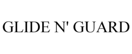 GLIDE N' GUARD trademark