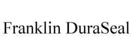 FRANKLIN DURASEAL trademark