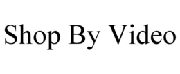 SHOP BY VIDEO trademark