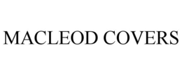 MACLEOD COVERS trademark