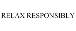 RELAX RESPONSIBLY trademark