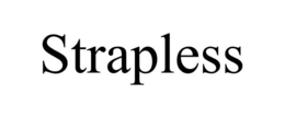 STRAPLESS trademark