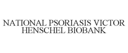 NATIONAL PSORIASIS VICTOR HENSCHEL BIOBANK trademark