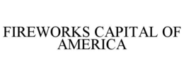 FIREWORKS CAPITAL OF AMERICA trademark