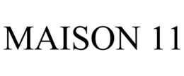MAISON 11 trademark