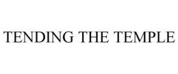 TENDING THE TEMPLE trademark