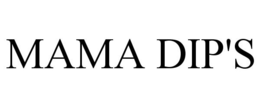 MAMA DIP'S trademark