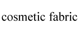 COSMETIC FABRIC trademark