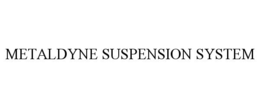 METALDYNE SUSPENSION SYSTEM trademark