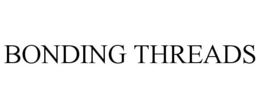 BONDING THREADS trademark