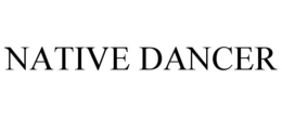 NATIVE DANCER trademark