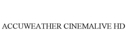 ACCUWEATHER CINEMALIVE HD trademark