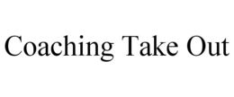 COACHING TAKE OUT trademark