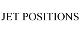 JET POSITIONS trademark