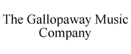 THE GALLOPAWAY MUSIC COMPANY trademark