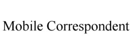 MOBILE CORRESPONDENT trademark