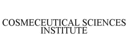 COSMECEUTICAL SCIENCES INSTITUTE trademark