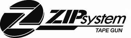 Z ZIPSYSTEM TAPE GUN trademark