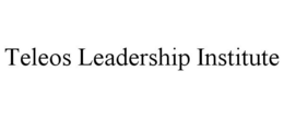 TELEOS LEADERSHIP INSTITUTE trademark