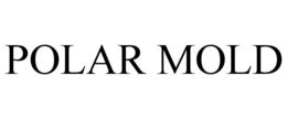 POLAR MOLD trademark