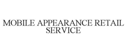 MOBILE APPEARANCE RETAIL SERVICE trademark