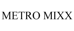 METRO MIXX trademark