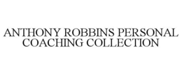 ANTHONY ROBBINS PERSONAL COACHING COLLECTION trademark