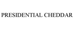 PRESIDENTIAL CHEDDAR trademark