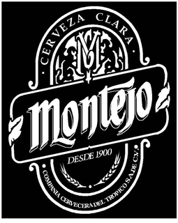 M MONTEJO · CERVEZA CLARA · COMPAÑÍA CERVECERA DEL TRÓPICO, S.A. DE C.V. DESDE 1900 trademark