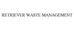 RETRIEVER WASTE MANAGEMENT trademark