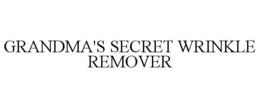 GRANDMA'S SECRET WRINKLE REMOVER trademark