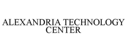 ALEXANDRIA TECHNOLOGY CENTER trademark